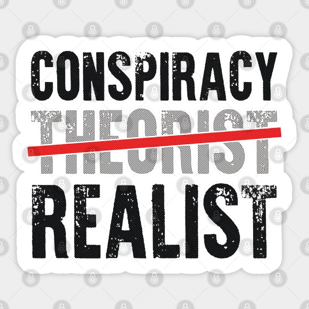 Conspiracy Realist ` Sticker by JennyPool